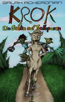 Krok - Ein Goblin auf Trollspuren