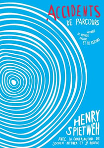 Accidents de parcours - Histoires de voyages, d’allers et de retours