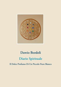Diario Spirituale - Il Dolce Profumo Di Un Piccolo Fiore Bianco
