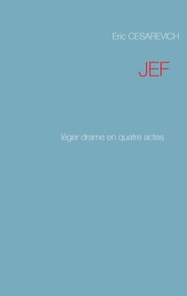 Jef - Léger drame en quatre actes