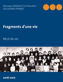 Fragments d'une vie - Récit de vie