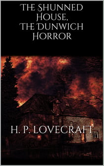 The Shunned House, The Dunwich Horror