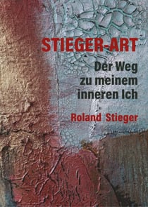 Stieger-Art - Der Weg zu meinem inneren Ich