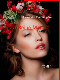 La Reine Margot ­ - Tome I