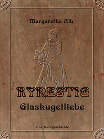 Rynestig - Glaskugelliebe