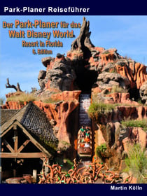 Der Park-Planer für das Walt Disney World Resort in Florida - 6. Edition - E-Book - Der Insider-Reiseführer durch  die weltgrößte Freizeitparkanlage