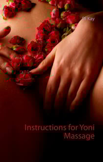 Instructions for Yoni Massage - Tantra Book - Tantric Massage