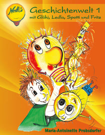 Netti's Geschichtenwelt 1 - mit Glühi, Ledla, Spotti und Fritz