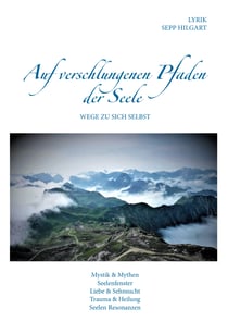 Auf verschlungenen Pfaden der Seele - Wege zu sich selbst