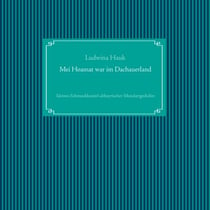 Mei Hoamat war im Dachauerland - kleines Schmuckkasterl altbayrischer Mundartgedichte