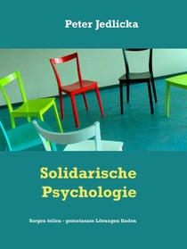 Solidarische Psychologie - Sorgen teilen - gemeinsam Lösungen finden
