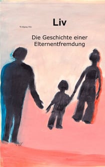 Liv - Die Geschichte einer Elternentfremdung