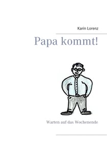 Papa kommt! - Warten auf das Wochenende