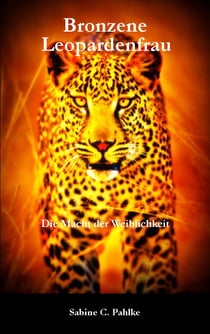 Bronzene Leopardenfrau - Macht der Weiblichkeit