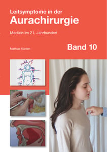 Leitsymptome in der Aurachirurgie Band 10 - Medizin im 21. Jahrhundert