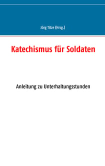 Katechismus für Soldaten - Anleitung zu Unterhaltungsstunden