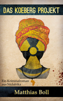 Das Koeberg Projekt - Ein Kriminalroman aus Südafrika