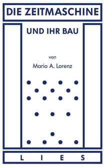 Die Zeitmaschine und ihr Bau