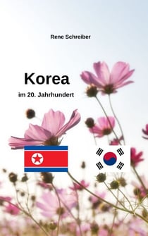 Korea im 20. Jahrundert - Südkorea und Nordkorea