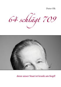 64 schlägt 709 - denn unser Staat ist krank am Kopf!