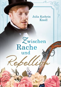 Zwischen Rache und Rebellion - Der Soldat des Königs Band 3