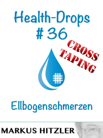 Health-Drops #36 - Cross-Taping - Ellbogenschmerzen