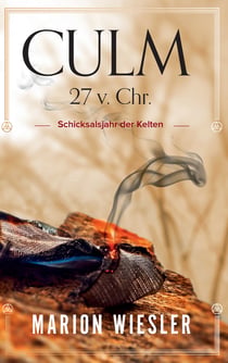Culm 27 v. Chr. - Schicksalsjahr der Kelten