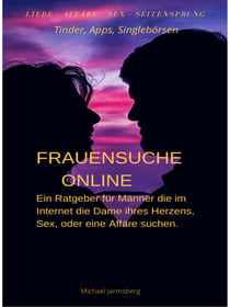 Frauensuche online - Liebe, Affäre, Seitensprung - mit Apps, Singlebörsen finden