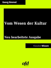 Vom Wesen der Kultur - Neu bearbeitete Ausgabe (Klassiker der ofd edition)