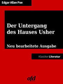 Der Untergang des Hauses Usher - Neu bearbeitete Ausgabe (Klassiker der ofd edition)