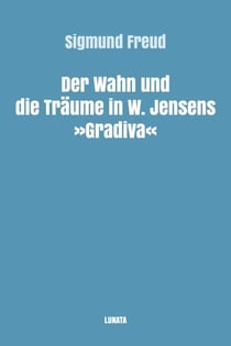 Der Wahn und die Träume in W. Jensens Gradiva