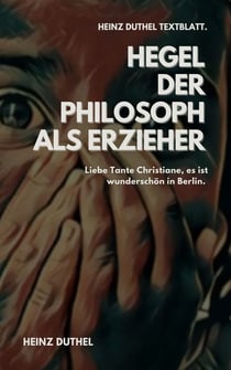 TEXTBLATT - Hegel - DER PHILOSOPH ALS ERZIEHER