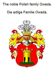The noble Polish family Owada. Die adlige Familie Owada.