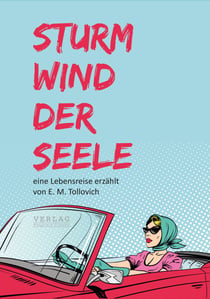 Sturmwind der Seele - Eine Lebensreise erzählt von E.M. Tollovich