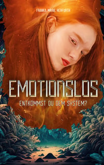 Emotionslos - Entkommst du dem System