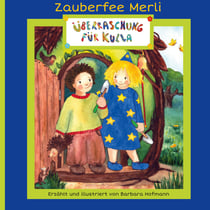 Überraschung für Kulla - Zauberfee Merli braucht Hilfe in ihrem Garten.