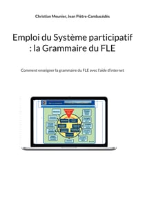 Emploi du Système participatif : la Grammaire du FLE - Comment enseigner la grammaire du FLE avec l'aide d'internet