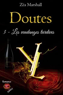 Doutes - Tome 3 - Les vendanges tardives