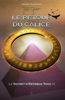 Le retour du calice - Le secret d'Esteban Tome 3