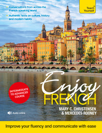 Enjoy French Intermediate to Upper Intermediate Course - Improve your fluency and communicate with ease