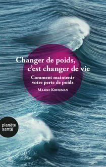 Changer de poids, c'est changer de vie - Comment maintenir votre perte d epoids
