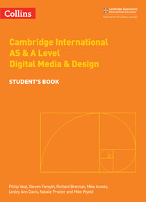 Cambridge International AS & A Level Digital Media and Design Student’s Book