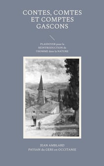 Contes, comtes et comptes gascons - PLAIDOYER pour la RÉINTRODUCTION de l'HOMME dans la NATURE