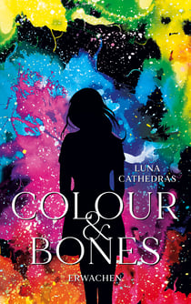 Colour & Bones - Erwachen