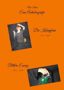 Die Kämpferin I Bittere Essenz - 1937-2007 I 2007-2022
