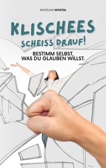Klischees scheiss drauf! - Bestimm selbst, was du glauben willst