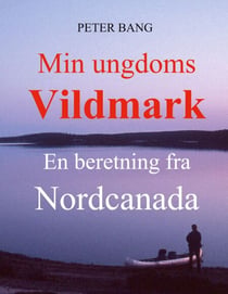 Min ungdoms vildmark - En beretning fra Nordcanada