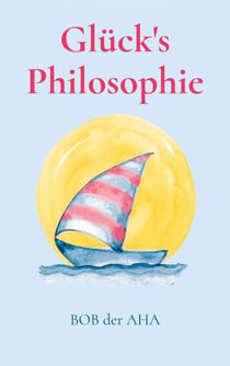 Glück's Philosophie - Das Höchste ist die Liebe