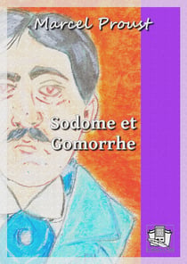 Sodome et Gomorrhe - A la recherche du temps perdu IV