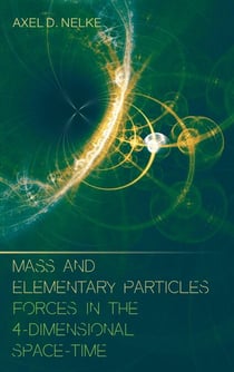 Mass and elementary particles - Forces in the 4-dimensional space-time